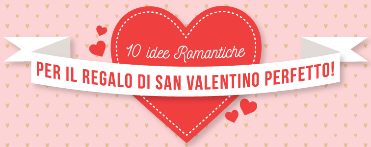 San Valentino: 10 Idee Originali per i tuoi Regali - Eshirt.it